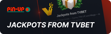 Jackpots from TVBET in Pin Up Bangladesh