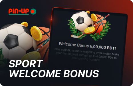 Welcome Bonus for Sports Betting at Pin Up Bangladesh